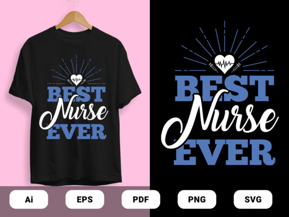 Best Nurse Ever T Shirts in 2 Colors: Graphics & Print Templates