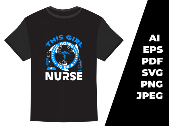 Going to Be a Nurse T-Shirt Design: Graphics & Print Templates