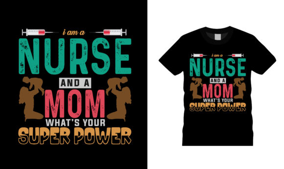 I Am a Nurse and a Mom T Shirt Design Graphics