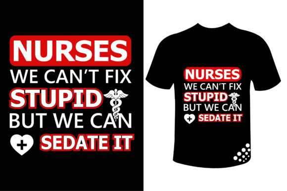 Nurse We Can Fix Stupid: Graphics & Print Templates