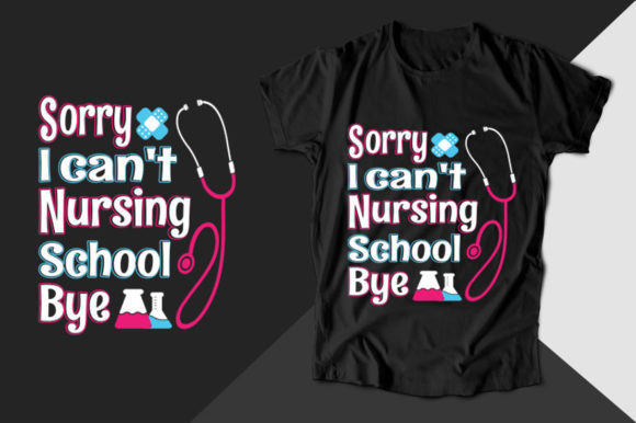 Sorry I Can t Nursing Nurse T-shirt Graphics