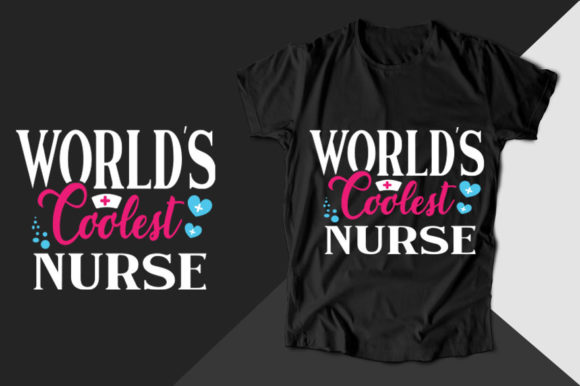 World's Coolest Nurse Graphics for T-Shirt Designs